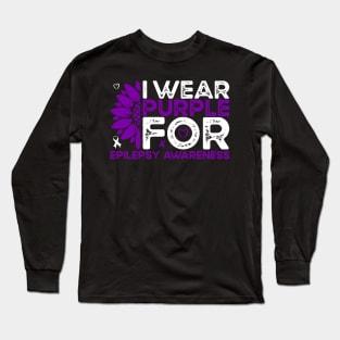 Epilepsy Awareness I Wear Purple for Epilepsy Sunflower Long Sleeve T-Shirt